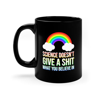 Science Doesn't Give a Shit - 11oz Black Mug