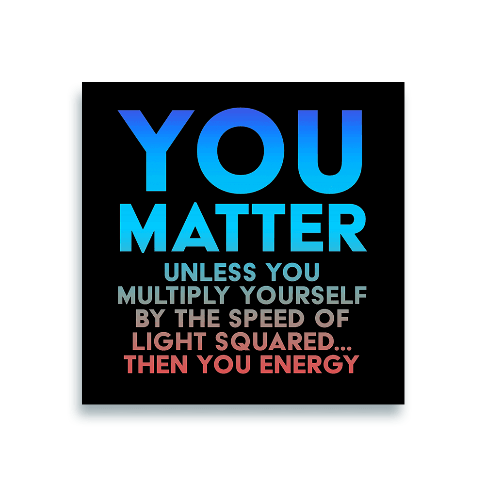 You Matter - 2x2 Magnet