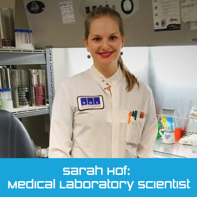 Sarah Hof: Medical Laboratory Scientist