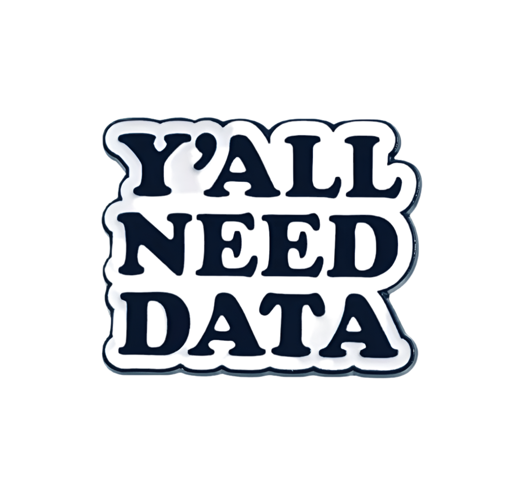 Y'all Need Data Enamel Pin