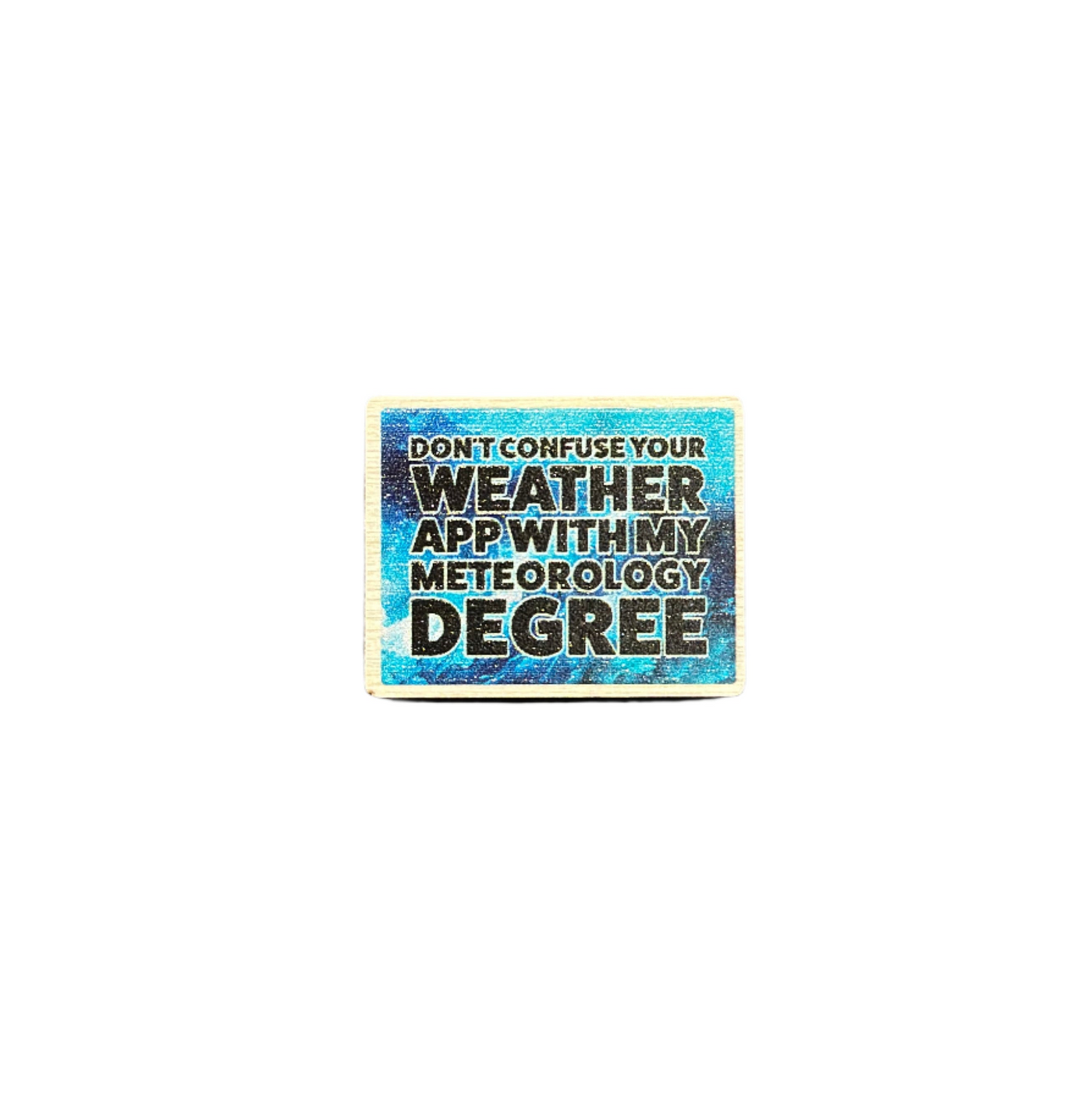 Meteorology Degree - Wooden Pin