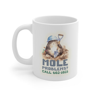 Mole Problems - Ceramic Mug 11oz