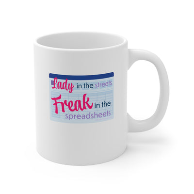 Freak in the Spreadsheets - Ceramic Mug 11oz