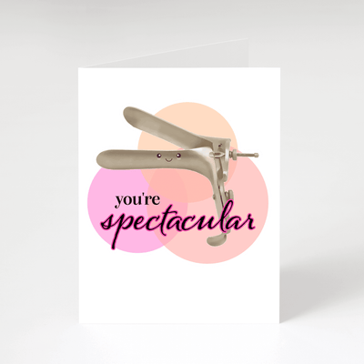You're Spectacular - Greeting Card