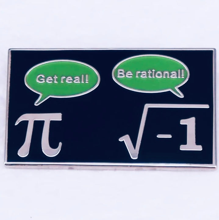 Get Real! Be Rational! Enamel Pin