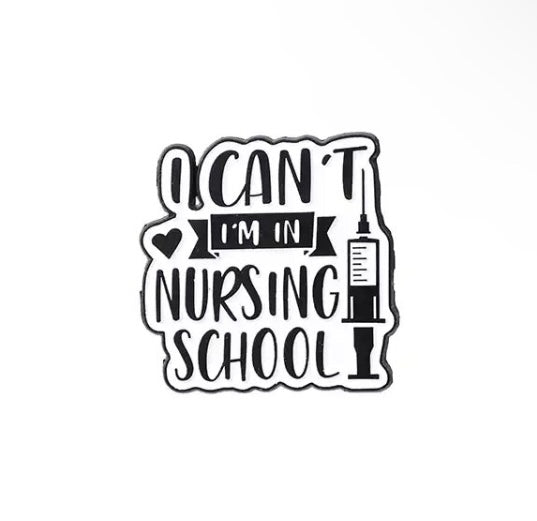 I'm in Nursing School Enamel Pin