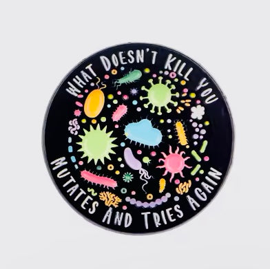 What Doesn't Kill You - Enamel Pin