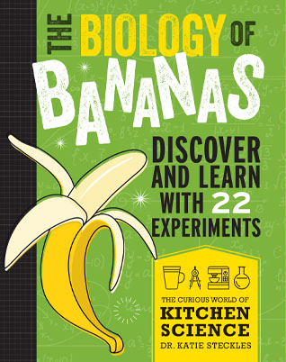 The Biology of Bananas by Dr. Katie Steckles