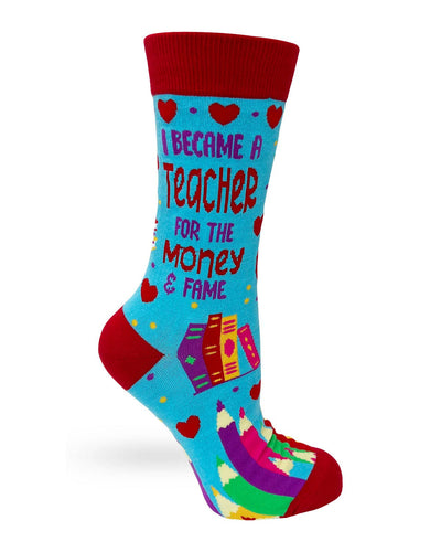 Women's I Became a Teacher For The Money and Fame Socks