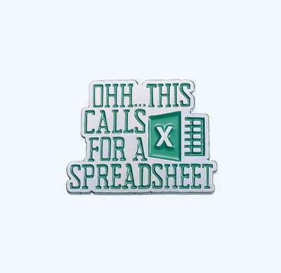 Ooh This Calls for a Spreadsheet Enamel Pin