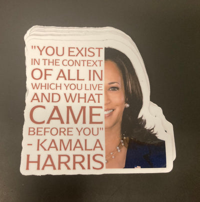 You Exist, Kamala Harris Quote - Vinyl Sticker