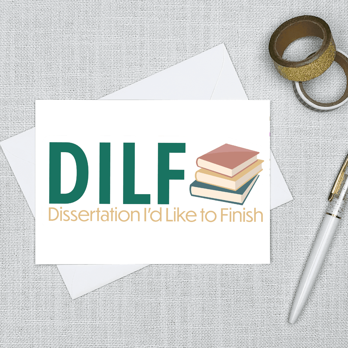 DILF (Dissertation I'd Like to Finish) Greeting Card