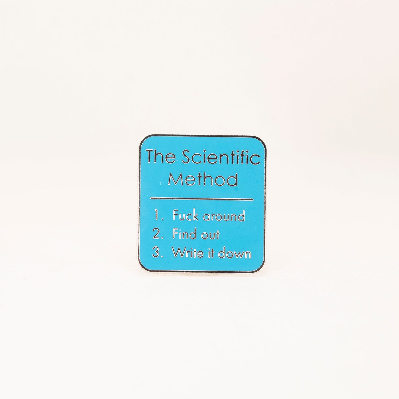 The Scientific Method Snarky Definition - Enamel Pin