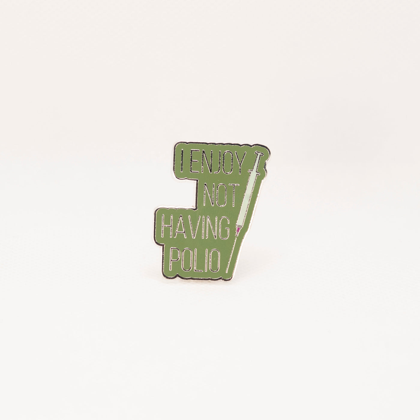 I Enjoy Not Having Polio - Enamel Pin