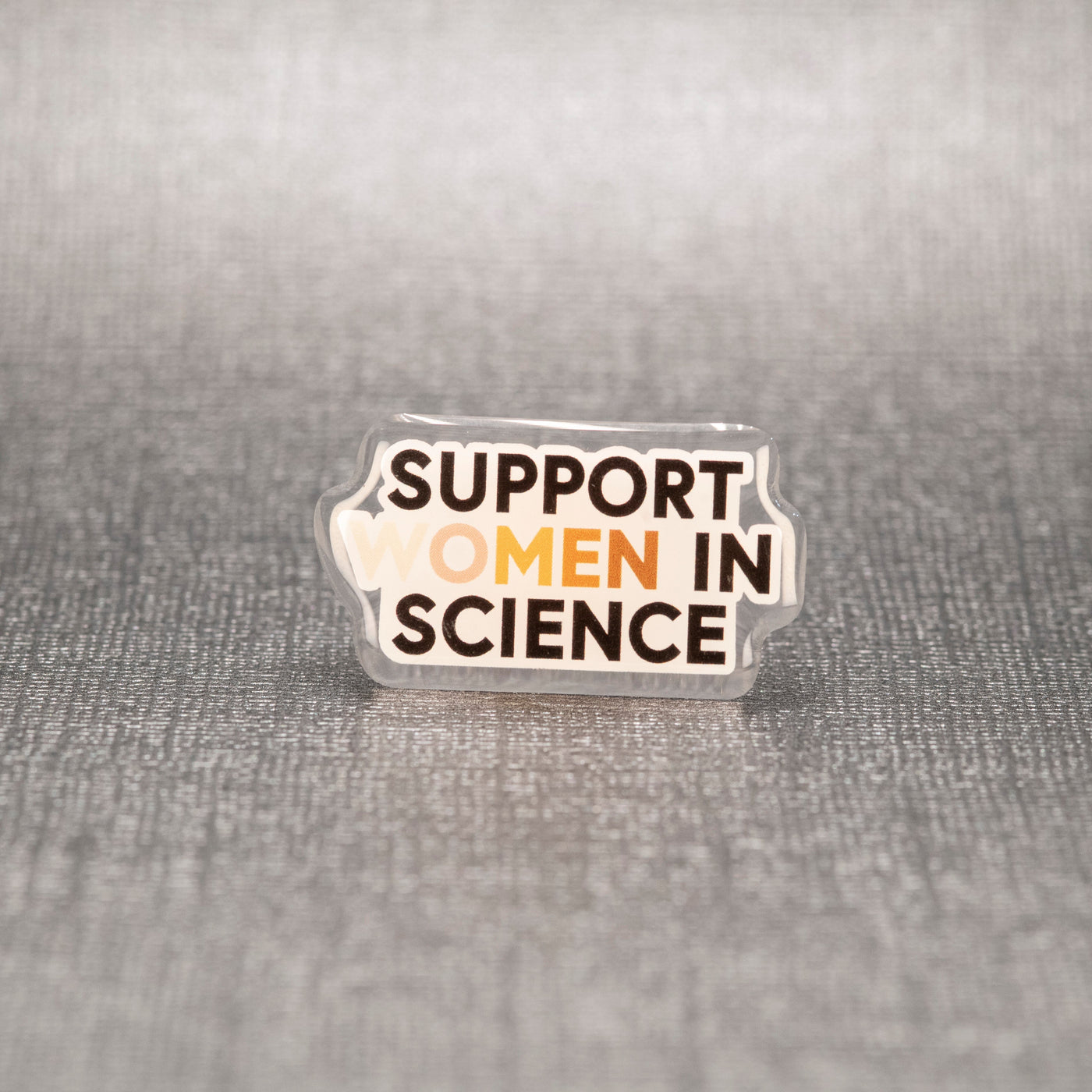 Support Women in Science - Acrylic Pin