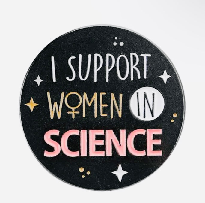 I Support Women in Science Enamel Pin