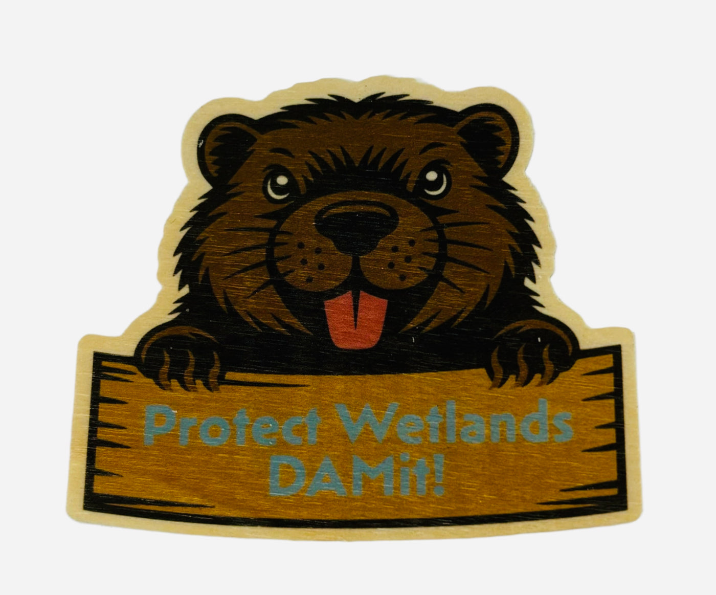 Protect Wetlands DAMit! - Wood Sticker