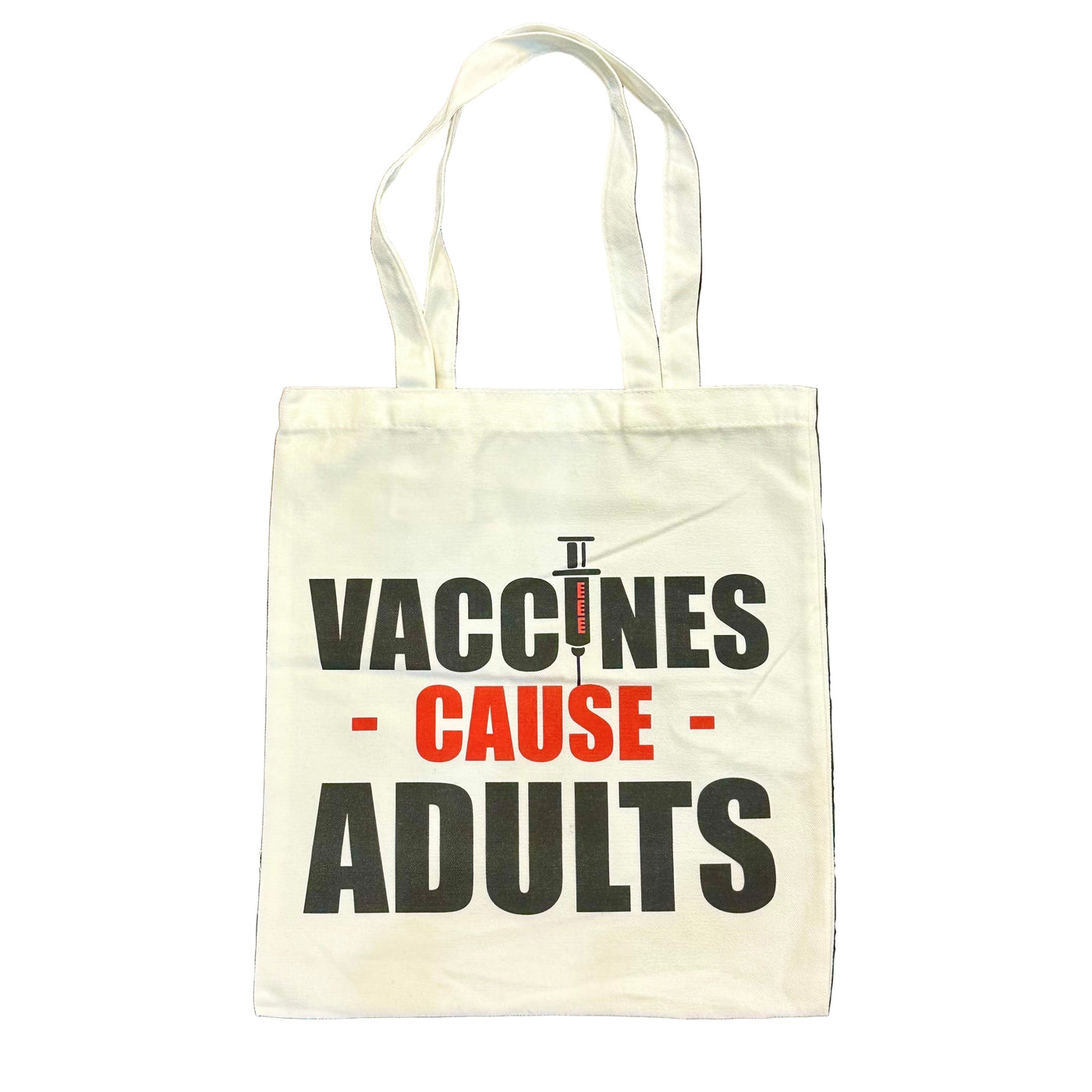 Vaccines Cause Adults - Canvas Tote Bag