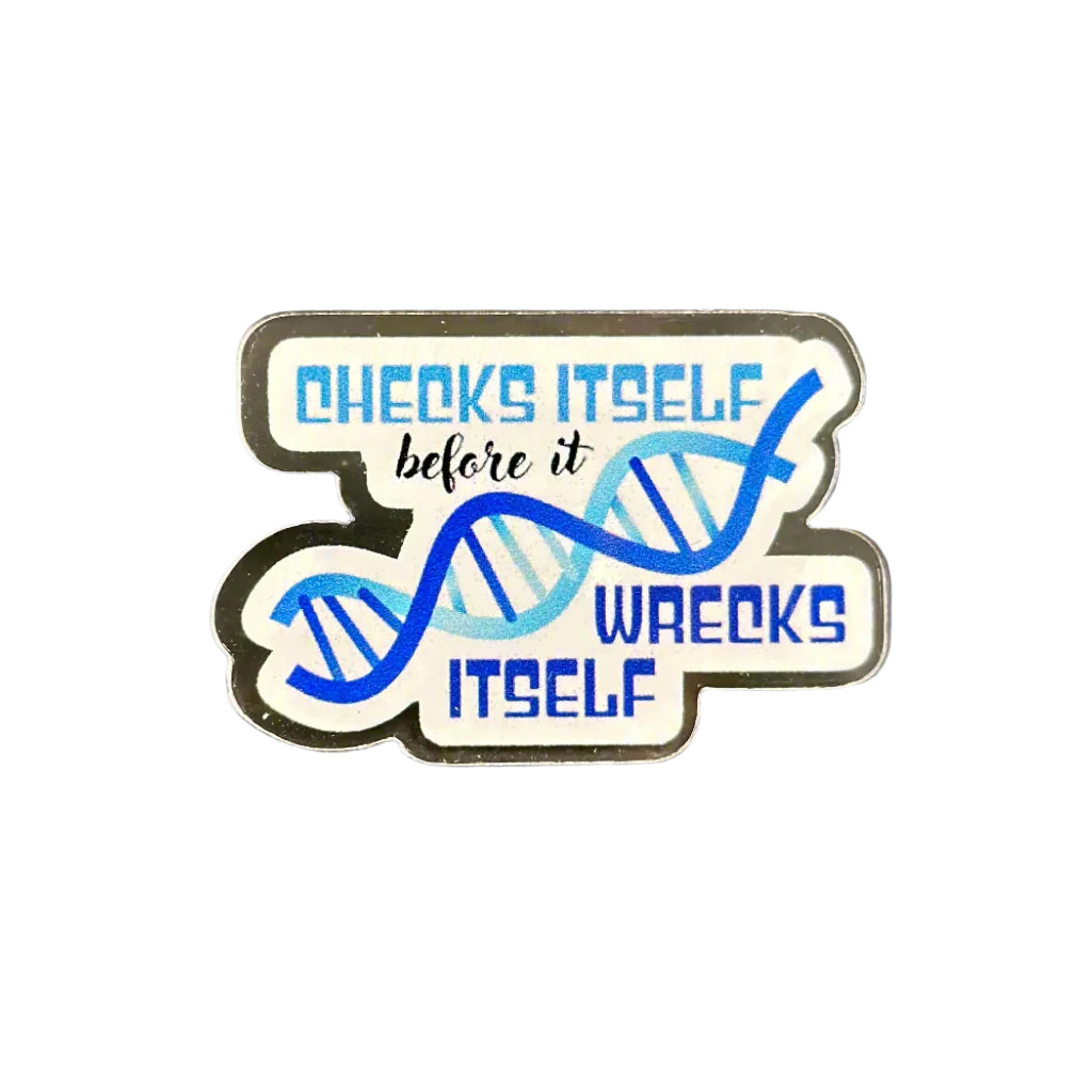 DNA Checks Itself - Acrylic Pin