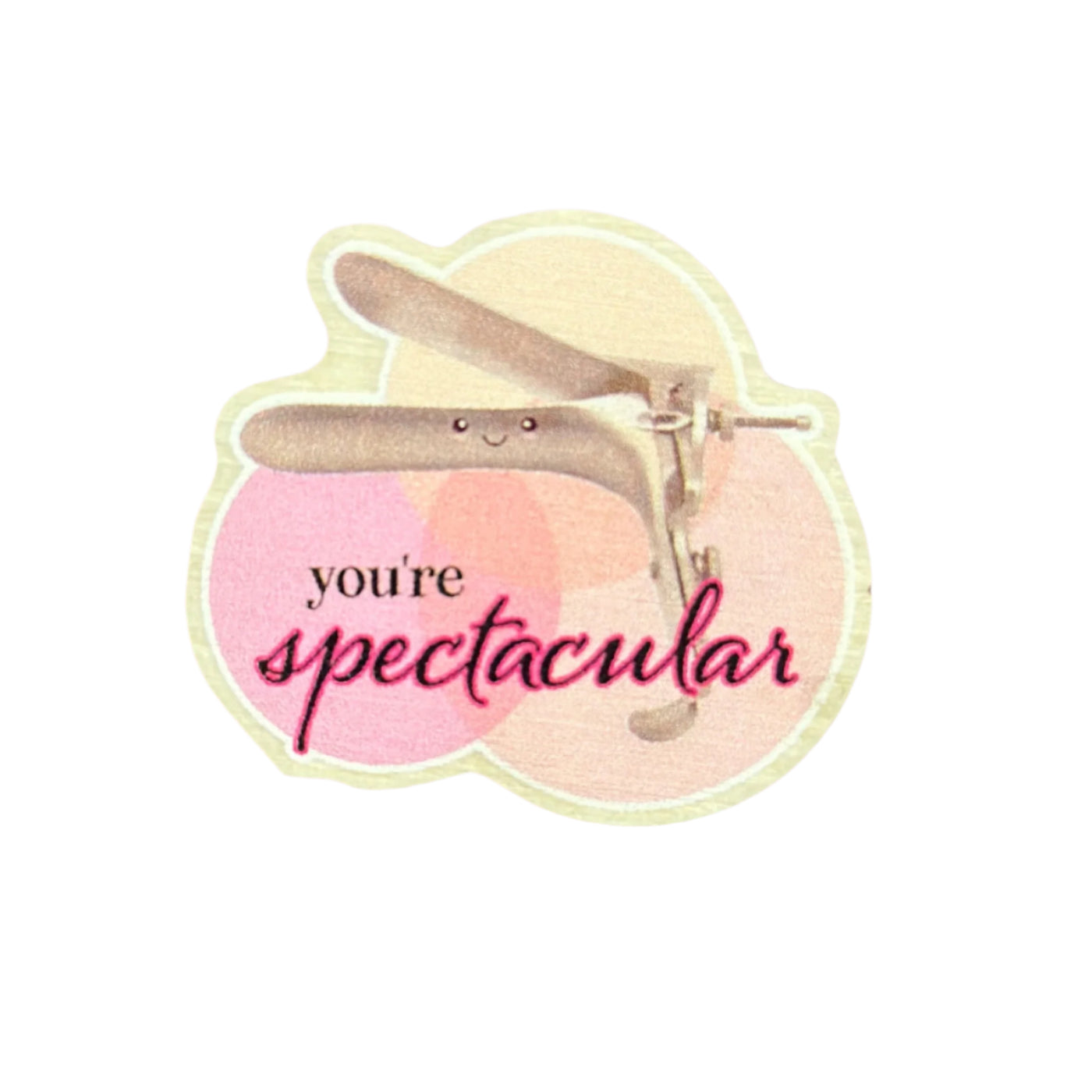 You're Spectacular - Wooden Pin