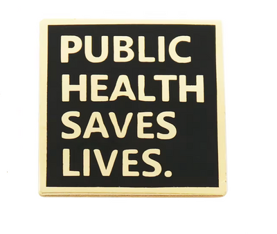 Public Health Saves Lives Enamel Pin