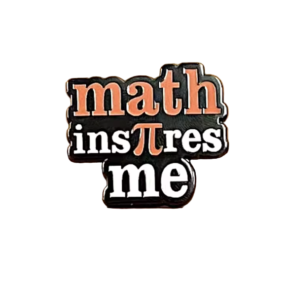 Math Inspires Me Enamel Pin Because Science