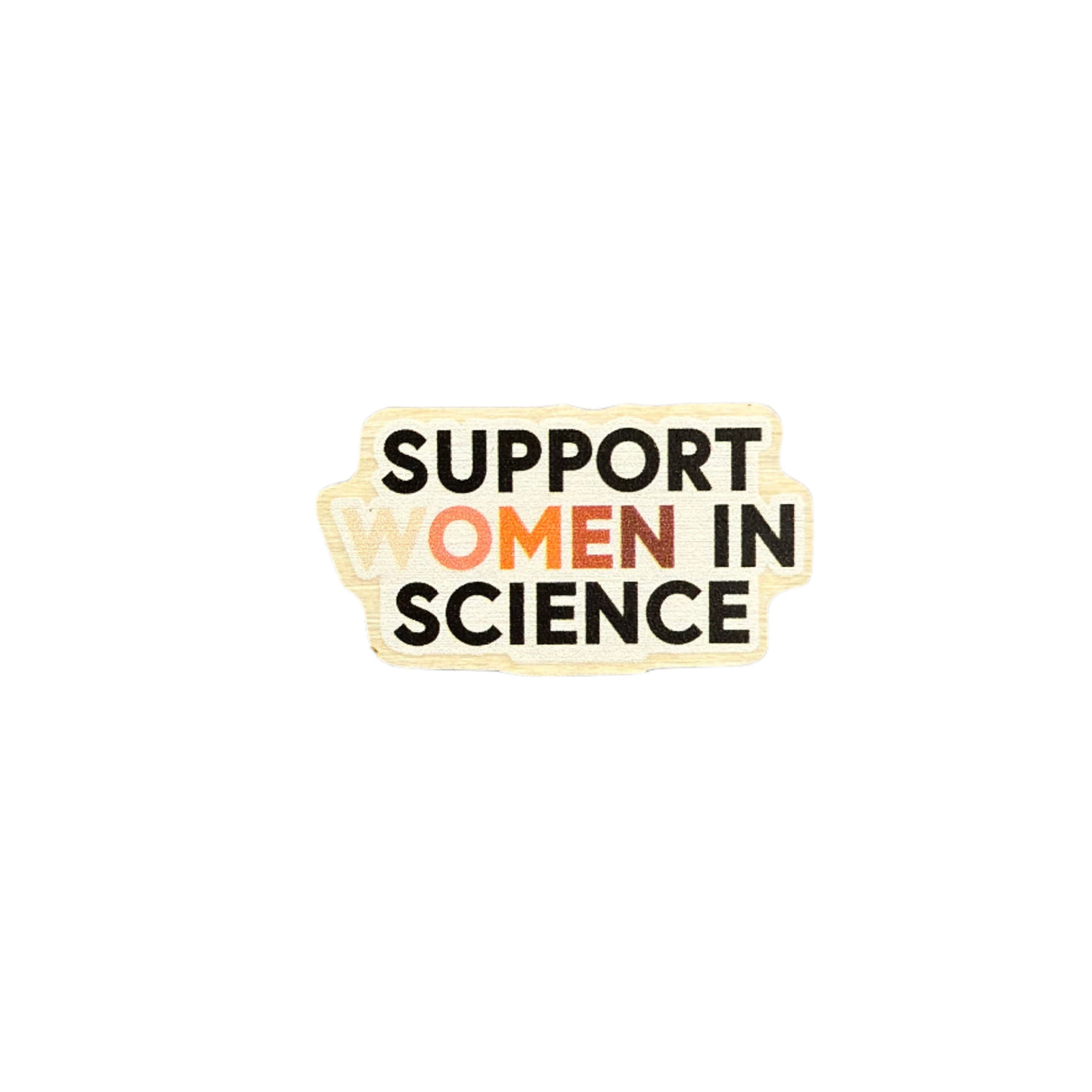 Support Women in Science - Wooden Pin