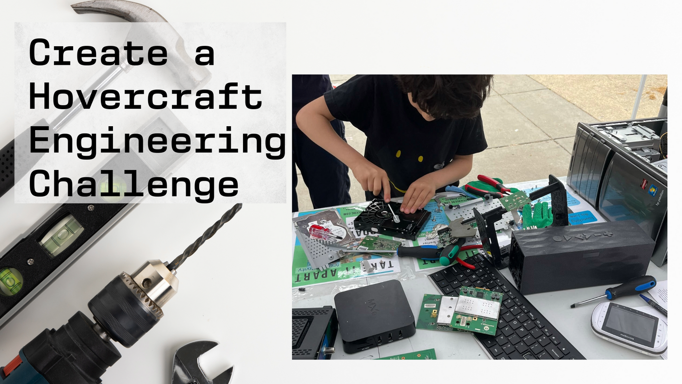 DIY Hovercraft Engineering Challenge Sept 10, 4:30-6pm
