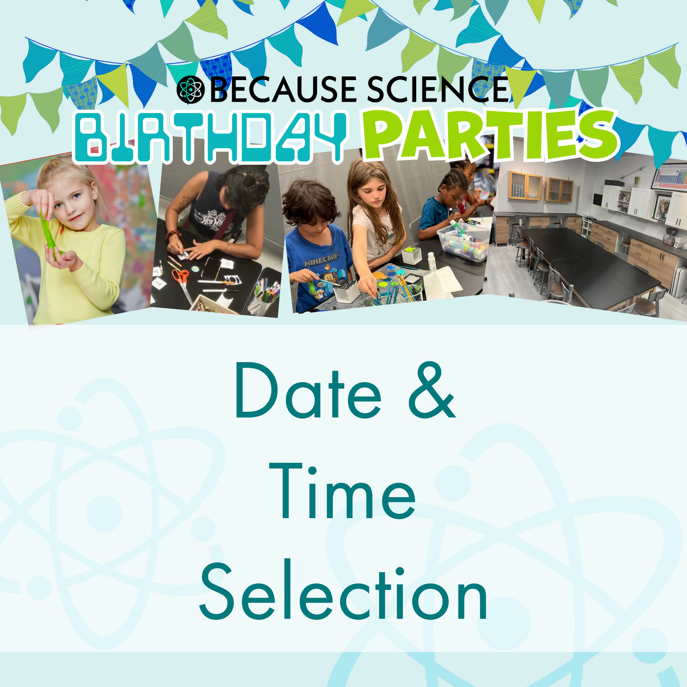 Birthday Party @ Because Science Deposit & Date Selection