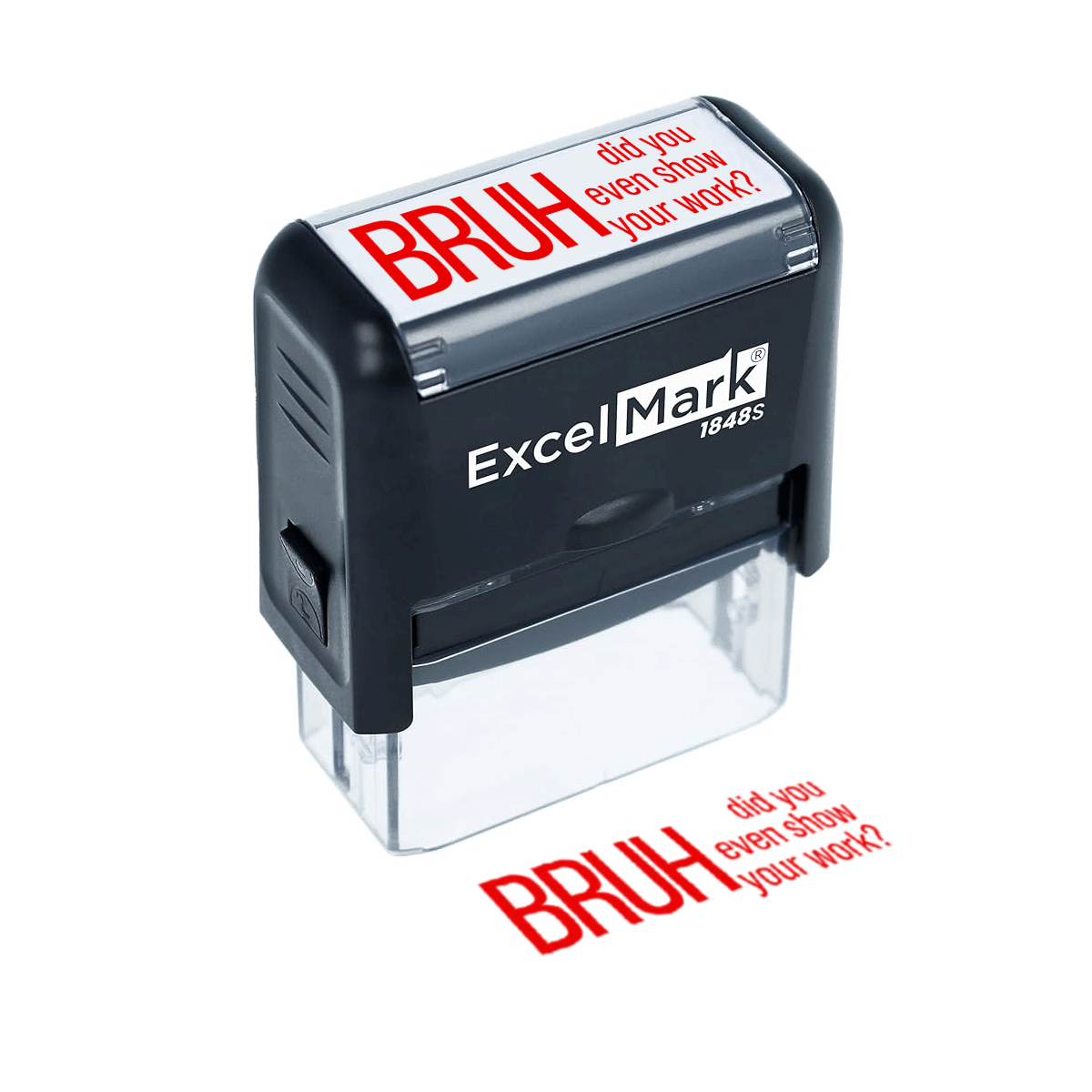 BRUH Did You Even Show Your Work? - Red Self-Inking Stamp
