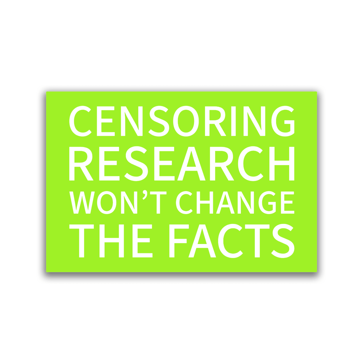 Censoring Research Won't Change the Facts - 2x3 Magnet