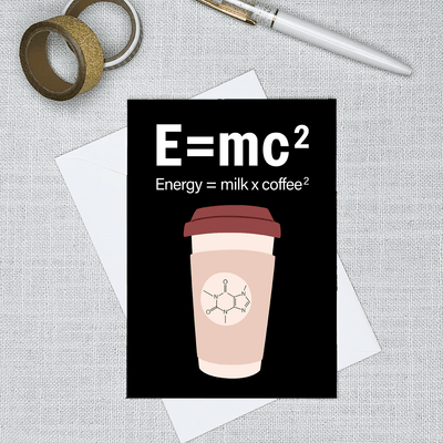 Energy = Milk x Coffee (physics) Greeting Card