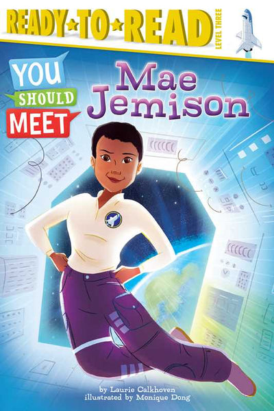 You Should Meet: Mae Jemison by Laurie Calkhoven