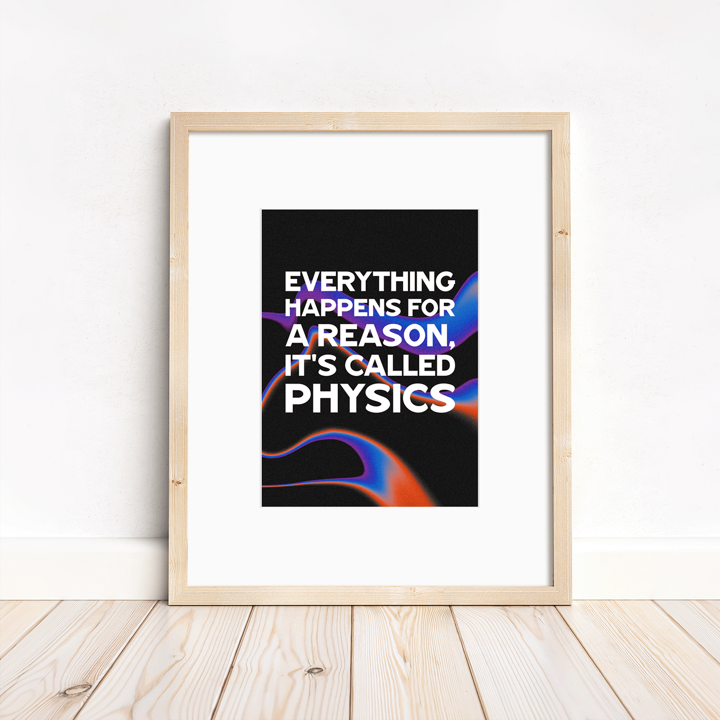 It's Called Physics - 5x7 matted to 8x10 Print - Ready for Framing