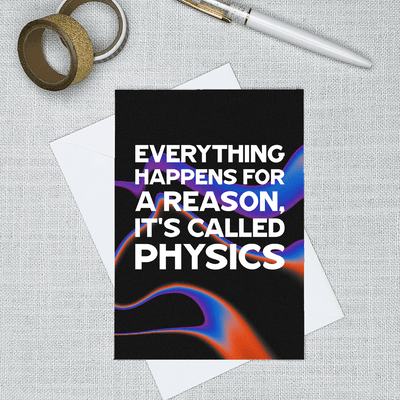 It's Called Physics Greeting Card