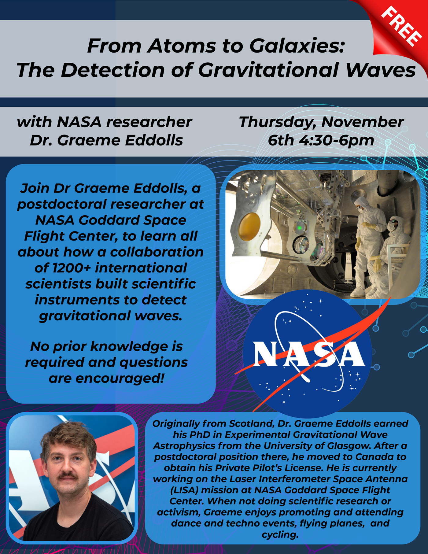 From Atoms to Galaxies: The Detection of Gravitational Waves, FREE Talk Hosted by NASA Experimental Physicist Dr. Graeme Eddolls, November 6th 4:30-6pm