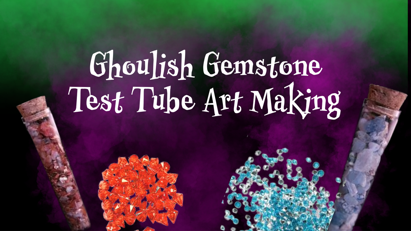 Spooky Science Week: Ghoulish Gemstone Test Tube Art Making Oct 21, 4:30-6pm