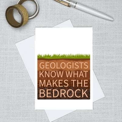 Geologist Know What Makes the Bedrock Greeting Card