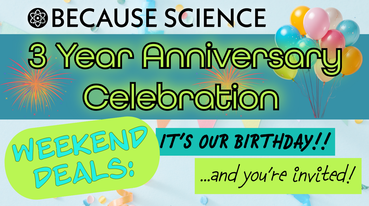 Promotional flyer for Because Science's 3-year anniversary celebration with weekend deals and birthday invitations.