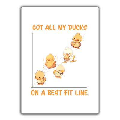 All My Ducks on a Best Fit Line - 2x3 Magnet