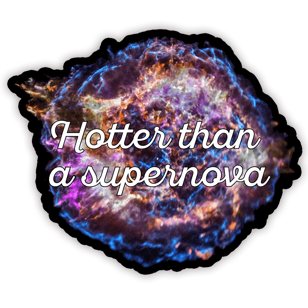 Hotter Than a Supernova - Vinyl Sticker