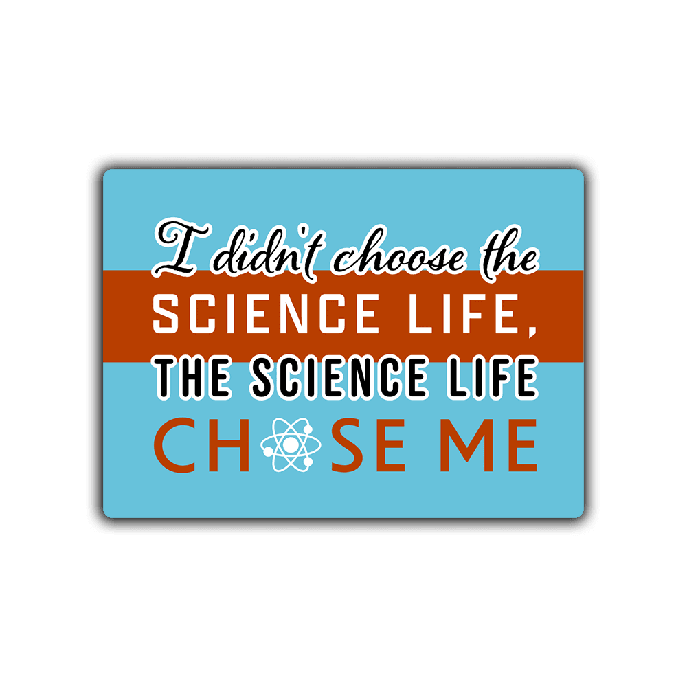 I Didn't Choose the Science Life - 2x3 Magnet