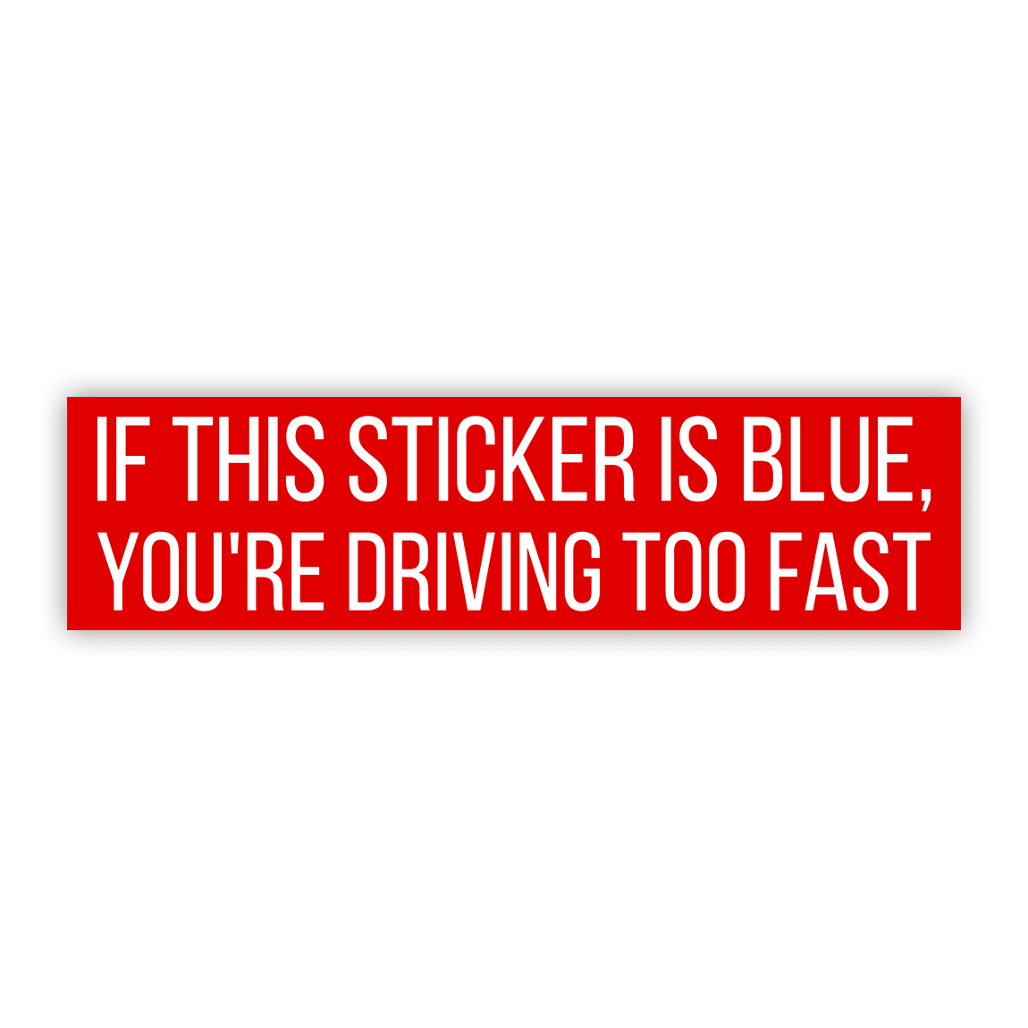 If This Sticker Is Blue... - Bumper (Sticker or Magnet)