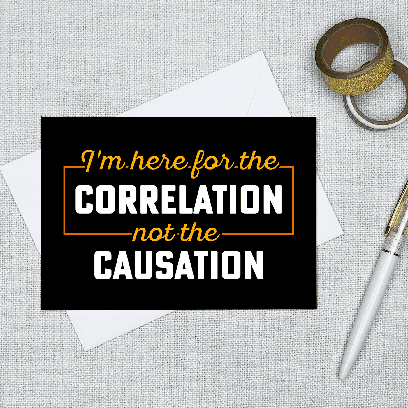 Here for the Correlation - Greeting Card