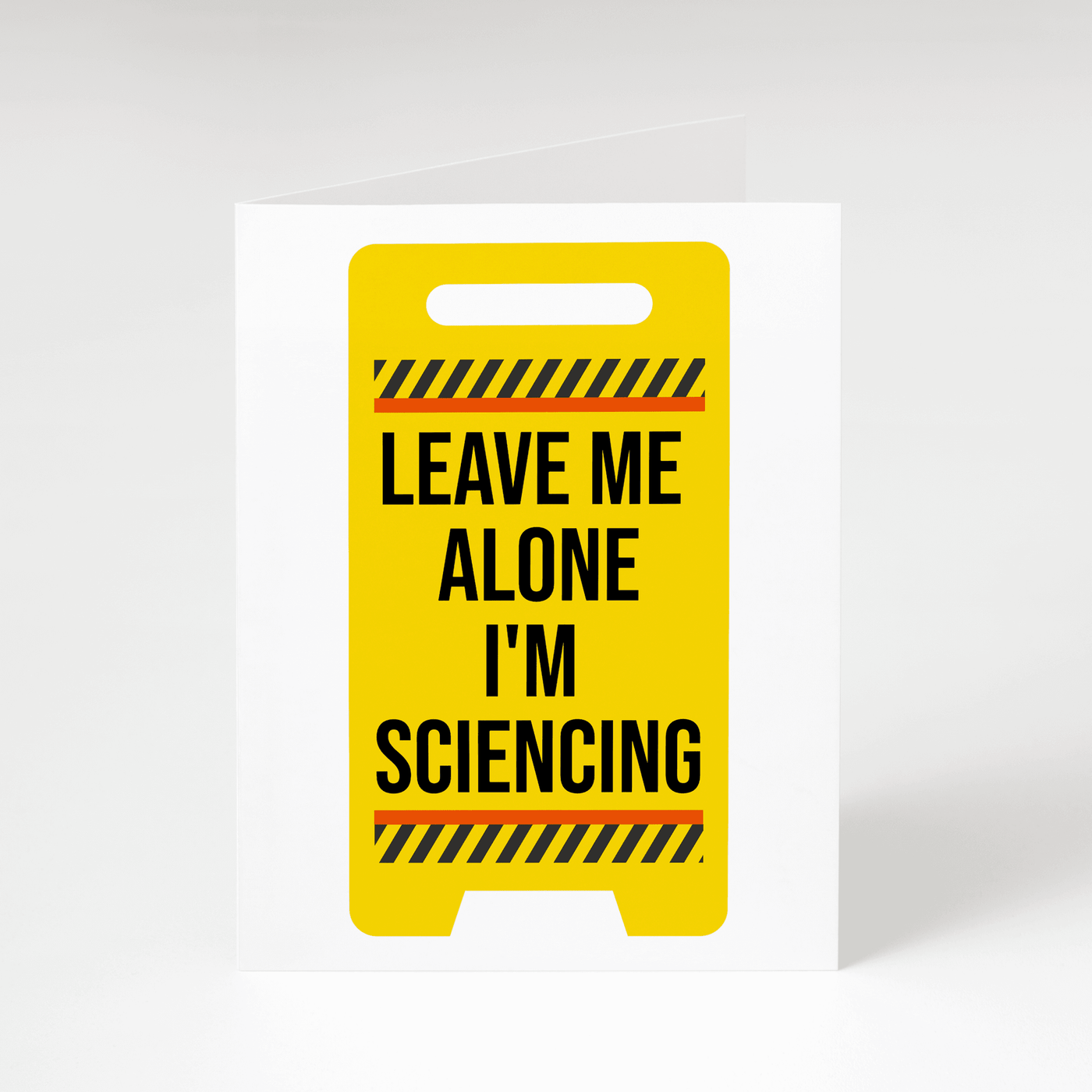 Leave Me Alone I'm Sciencing Greeting Card