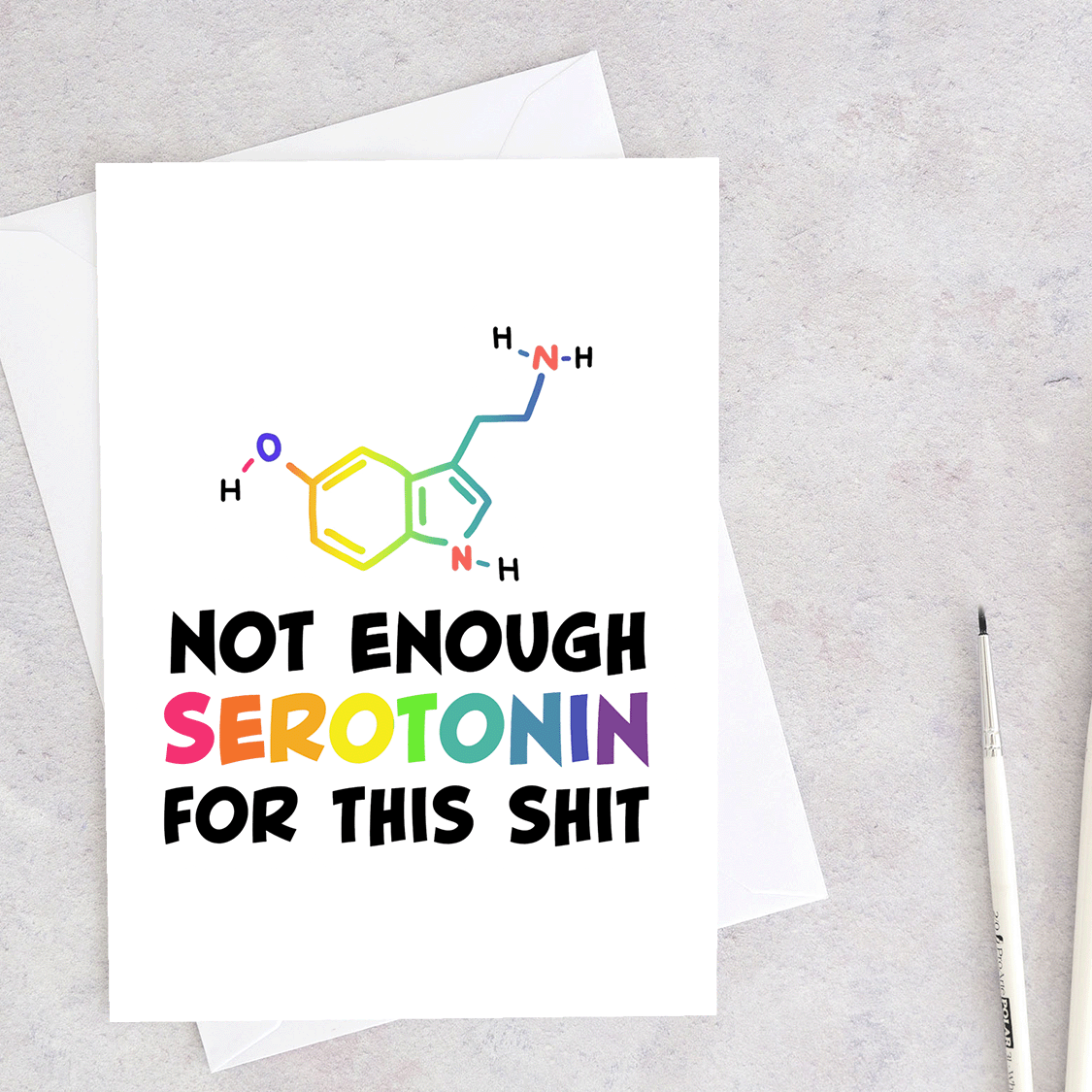 Not Enough Serotonin For This Shit - Greeting Card
