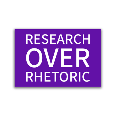 Research Over Rhetoric - 2x3 Magnet