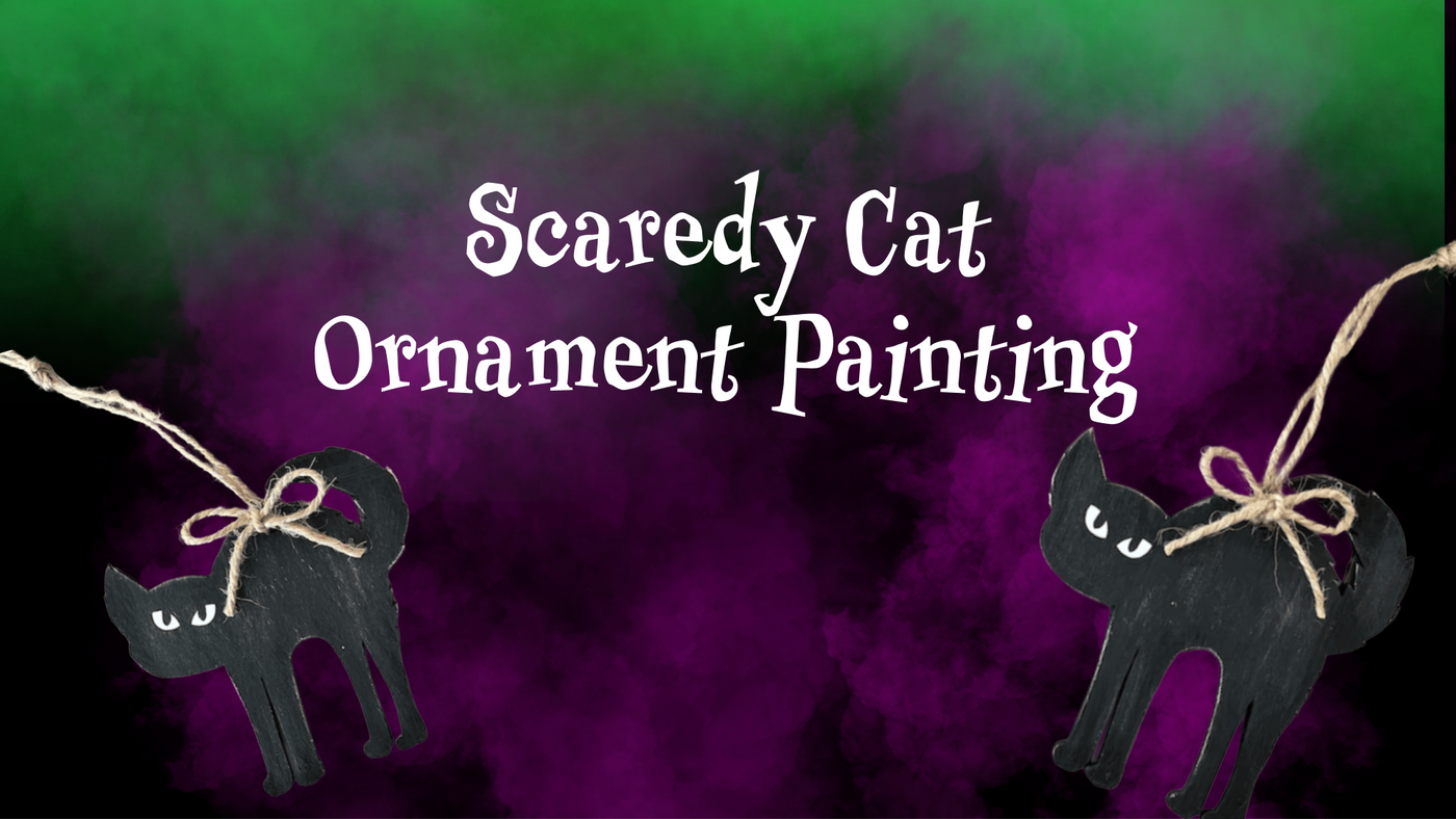 Scaredy Cat Ornament Painting Oct 18, 12-2pm