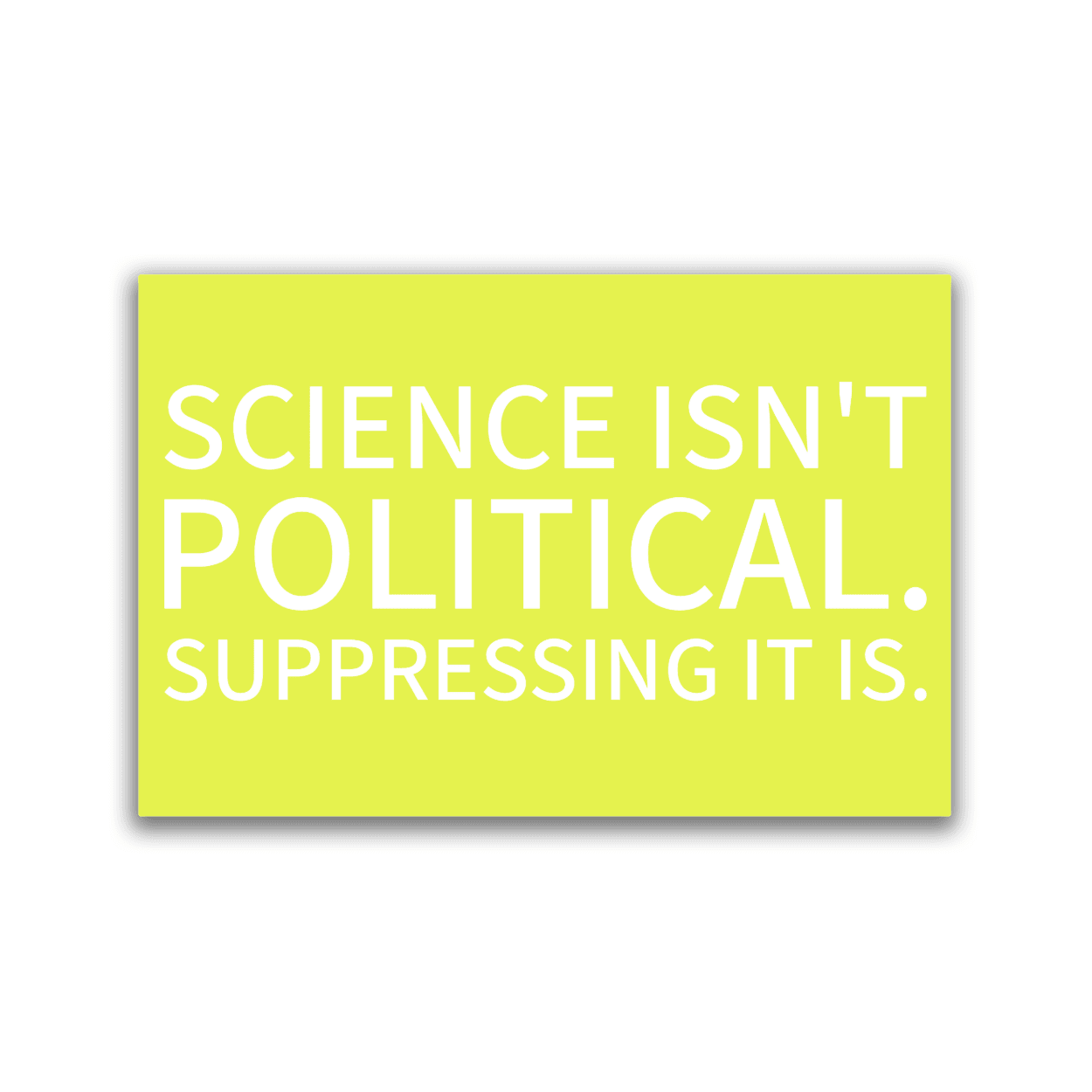 Science Isn't Political. Suppressing It Is.- 2x3 Magnet