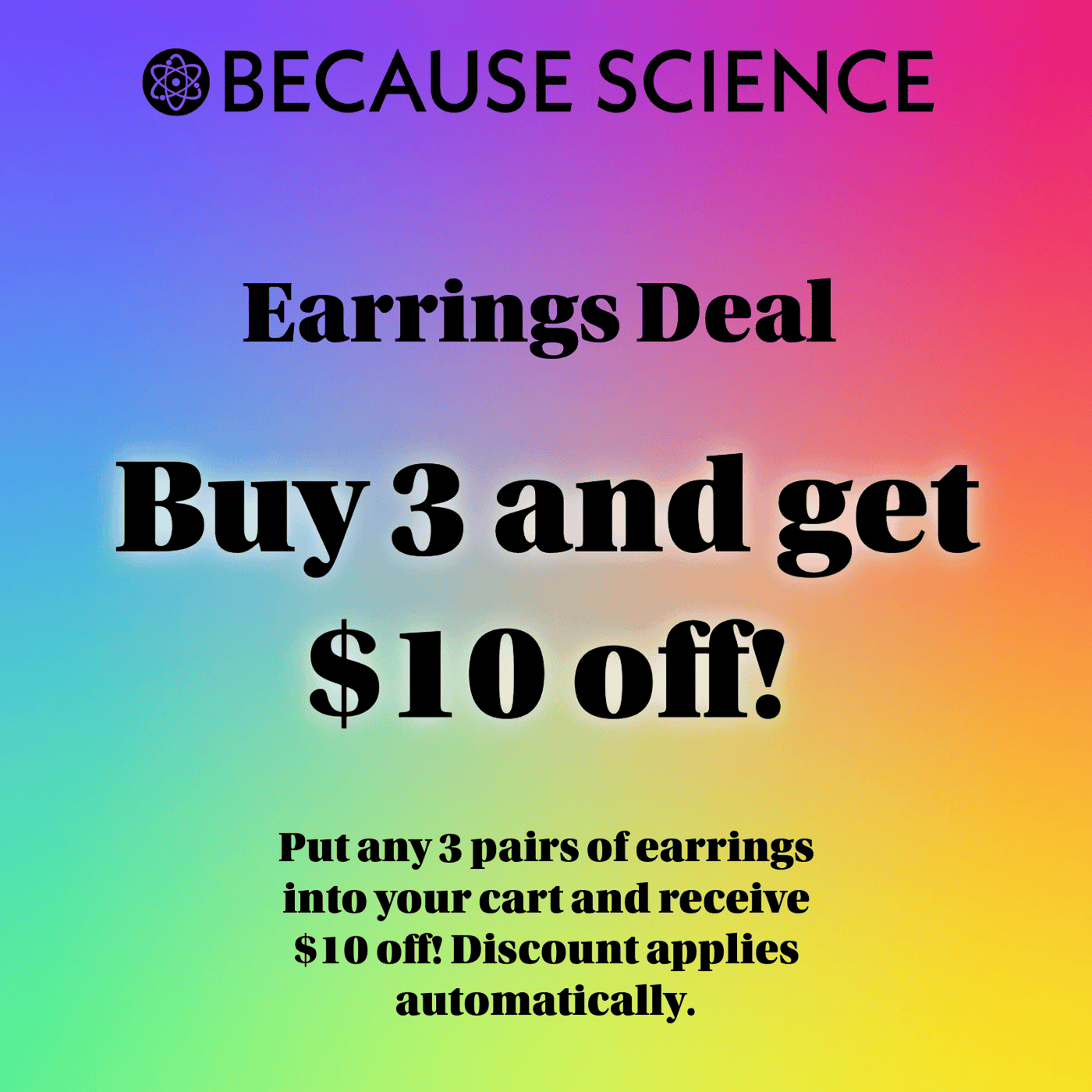 purchase any 3 earrings and take ten dollars off 